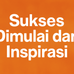 Sukses Dimulai dari Inspirasi