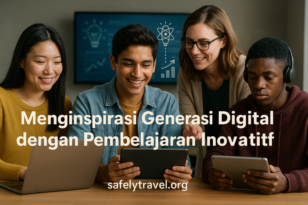 Menginspirasi Generasi Digital dengan Pembelajaran Inovatif