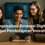 Menginspirasi Generasi Digital dengan Pembelajaran Inovatif