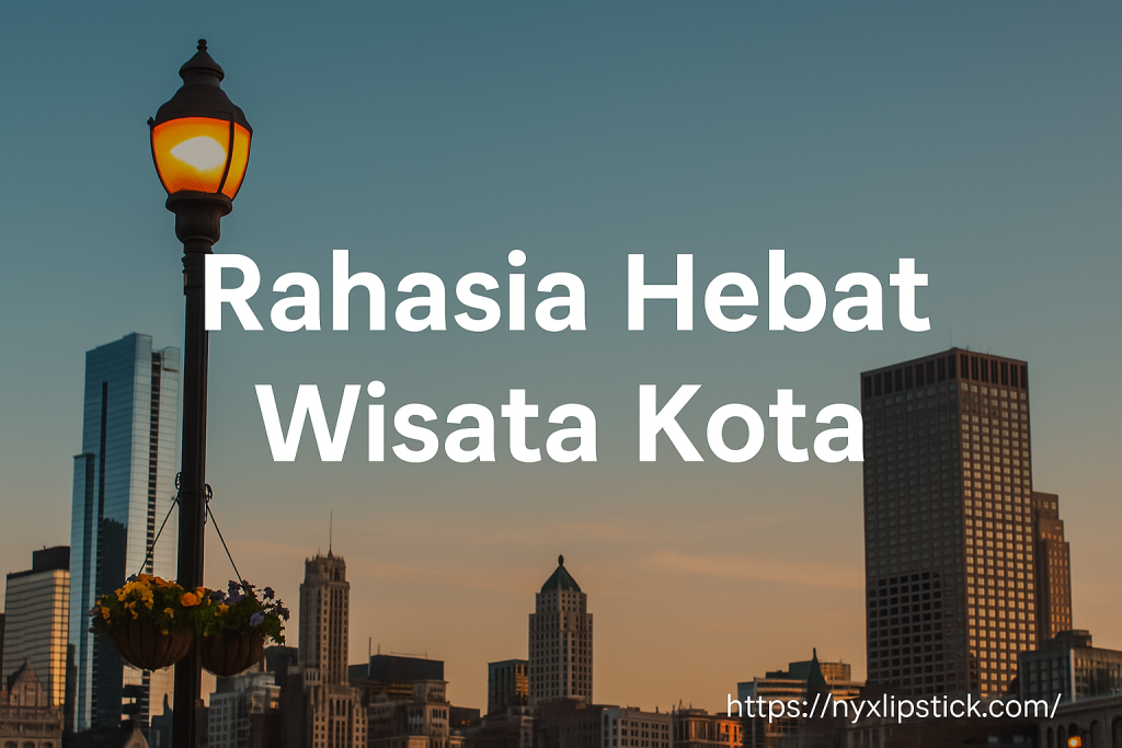 Rahasia Hebat Wisata Kota