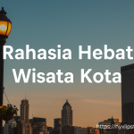 Rahasia Hebat Wisata Kota