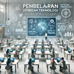 Pembelajaran Efektif dengan Teknologi