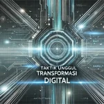 Taktik Unggul Transformasi Digital