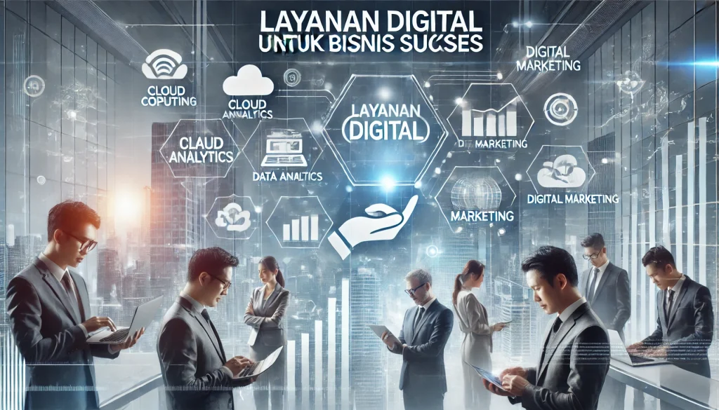 Layanan Digital untuk Bisnis Sukses
