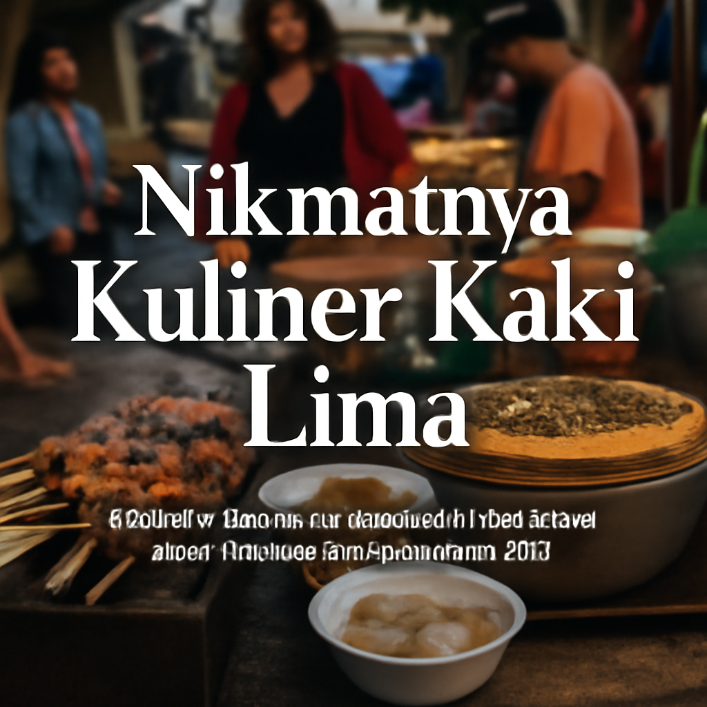Nikmatnya Kuliner Kaki Lima