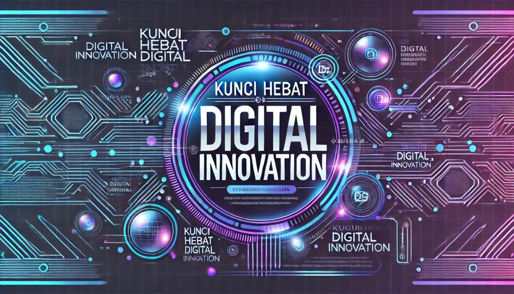 Kunci Hebat Digital Innovation