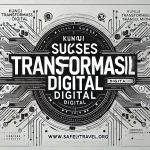 Kunci Sukses Transformasi Digital
