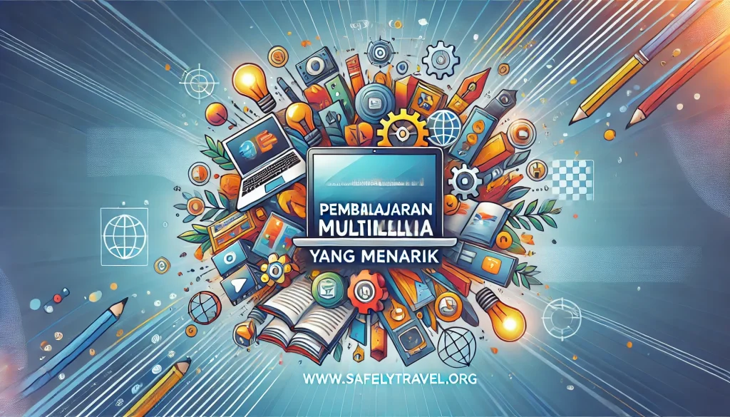 Pembelajaran Multimedia yang Menarik