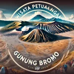 Wisata Petualangan Gunung Bromo
