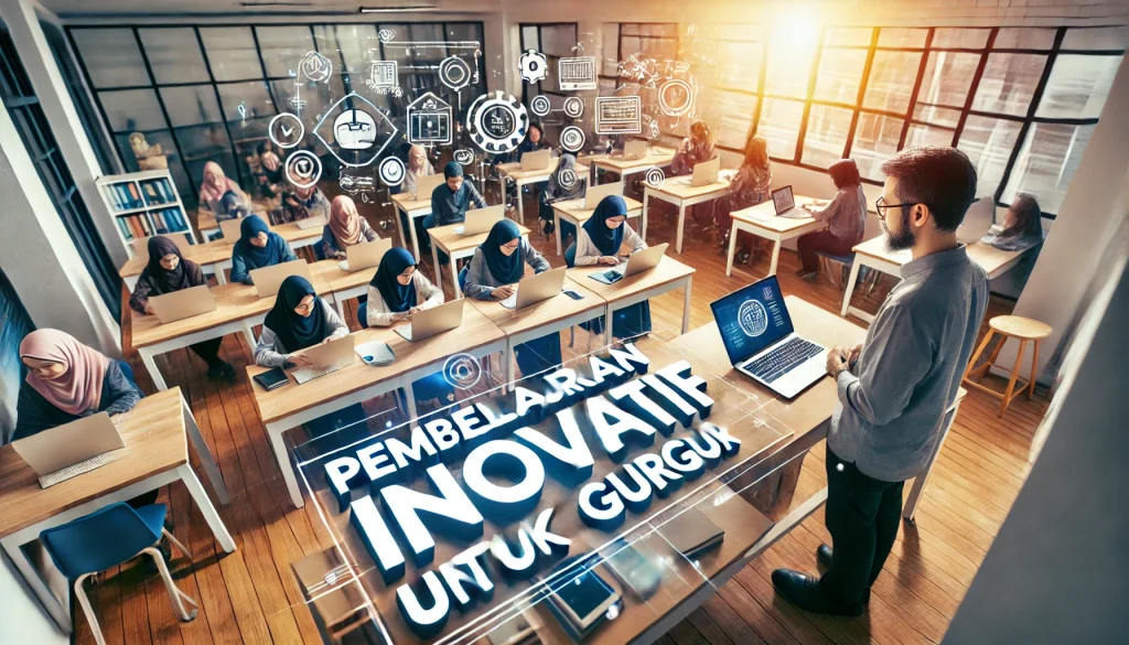 Pembelajaran Inovatif Untuk Guru