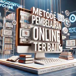 Metode Pembelajaran Online Terbaik