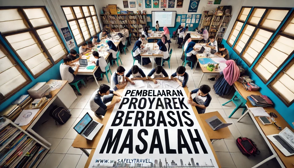Pembelajaran Proyek Berbasis Masalah