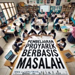 Pembelajaran Proyek Berbasis Masalah